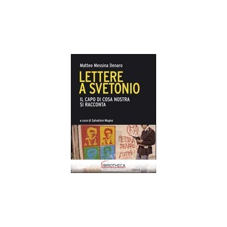 LETTERE A SVETONIO. IL CAPO DI COSA NOSTRA SI RACCON