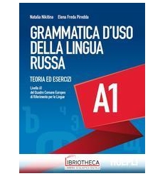 GRAMMATICA D'USO DELLA LINGUA RUSSA. TEORIA ED ESERC