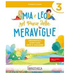 MIA E LEO NEL PAESE DELLE MERAVIGLIE 3 ED. MISTA