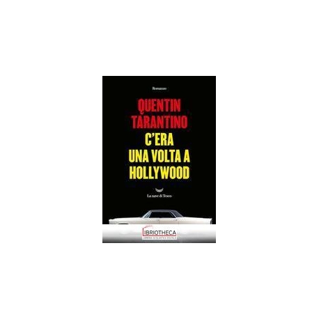 C'ERA UNA VOLTA A HOLLYWOOD