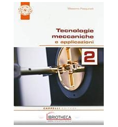 TECNOLOGIE MECCANICHE E APPLICAZIONI N.E. 2 ED. MISTA