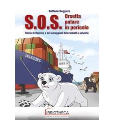 SOS ORSETTA POLARE IN PERICOLO ED. MISTA