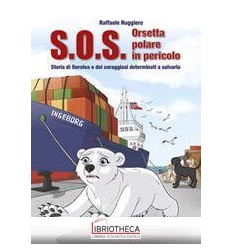 SOS ORSETTA POLARE IN PERICOLO ED. MISTA