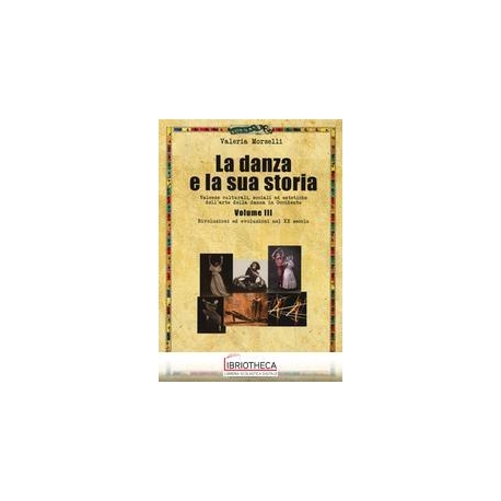 DANZA E LA SUA STORIA. PER I LICEI. CON E-BOOK. CON