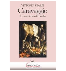 CARAVAGGIO. IL PUNTO DI VISTA