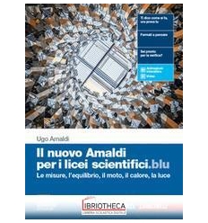 NUOVO AMALDI PER I LICEI SCIENTIFICI.BLU ED. MISTA