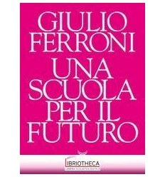 UNA SCUOLA PER IL FUTURO