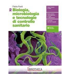 BIOLOGIA MICROBIOLOGIA E TECNOLOGIE DI CONTROLLO SANITARIO 2 ED. MISTA