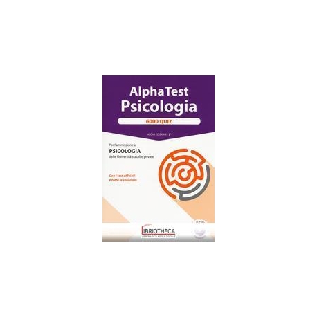 ALPHA TEST. PSICOLOGIA. 6000 QUIZ. CON SOFTWARE DI S