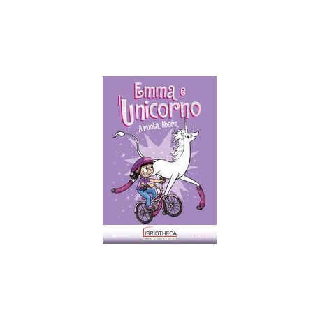 EMMA E L'UNICORNO. A RUOTA LIBERA