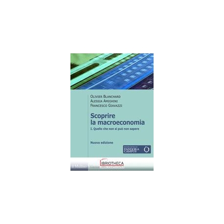I. SCOPRIRE LA MACROECONOMIA