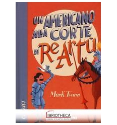 CLASSICI AMERICANO ALLA CORTE DI RE ARTU