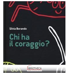 CHI HA IL CORAGGIO?
