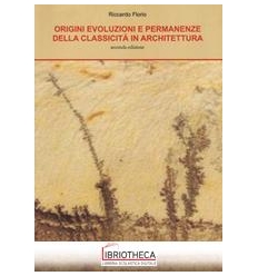 ORIGINI EVOLUZIONI E PERMANENZE DELLA CLASSICITA' IN