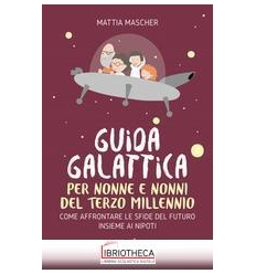 Guida galattica per nonne e nonni del Te