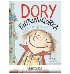 DORY FANTASMAGORICA. EDIZ. ILLUSTRATA