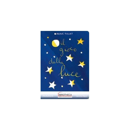IL GIOCO DELLA LUCE. ED. ILLUSTRATA