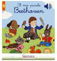 MIO PICCOLO BEETHOVEN. LIBRO SONORO (IL)