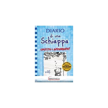 DIARIO DI UNA SCHIAPPA. COLPITO E AFFONDATO!