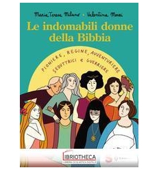 INDOMABILI DONNE DELLA BIBBIA. PIONIERE,