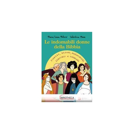 INDOMABILI DONNE DELLA BIBBIA. PIONIERE,