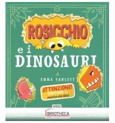 ROSICCHIO E I DINOSAURI. EDIZ. A COLORI