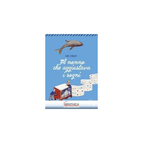 NONNO CHE AGGIUSTAVA I SOGNI