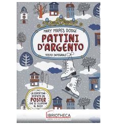 PATTINI D'ARGENTO. EDIZ. INTEGRALE. CON POSTER