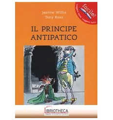 PRINCIPE ANTIPATICO. EDIZ. ILLUSTRATA (IL)