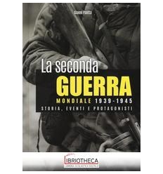 SECONDA GUERRA MONDIALE. STORIA EVENTI PROTAGONISTI