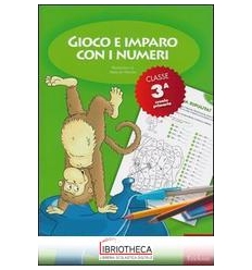 GIOCO E IMPARO CON I NUMERI. QUADERNO. PER LA 3ª CLA