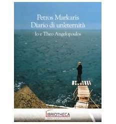 DIARIO DI UN'ETERNITA'. IO E THEO ANGELOPOULOS
