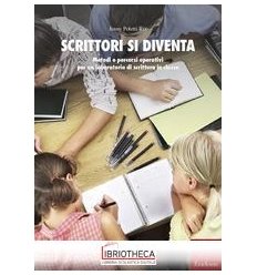 SCRITTORI SI DIVENTA. METODI E PERCORSI OPERATIVI PE