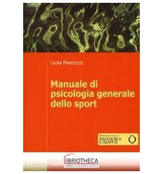 MANUALE DI PSICOLOGIA GENERALE DELLO SPORT. CON CONT