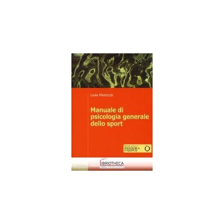 MANUALE DI PSICOLOGIA GENERALE DELLO SPORT