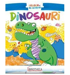 COLORO E MI DIVERTO - DINOSAURI