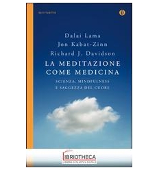 LA MEDITAZIONE COME MEDICINA. SCIENZA, M