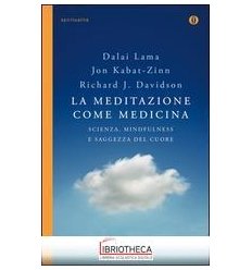 LA MEDITAZIONE COME MEDICINA. SCIENZA, M