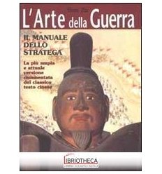 ARTE DELLA GUERRA. IL MANUALE DELLO STRATEGA (L')