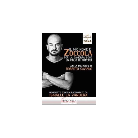 IL MIO NOME E ZOCCOLA PER LA CAMORRA SONO