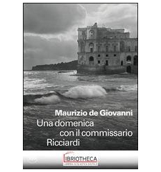 LA DOMENICA CON IL COMMISSARIO RICCIARDI