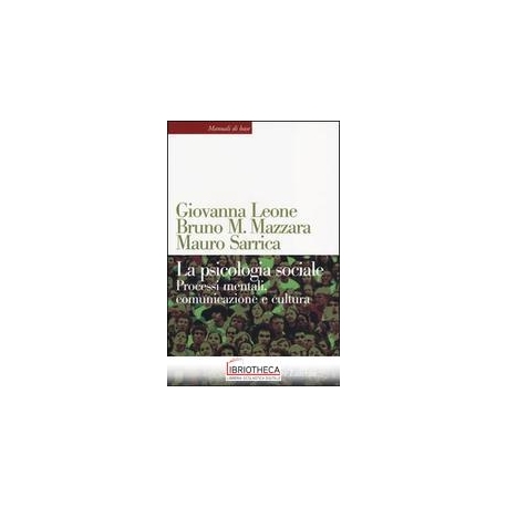 PSICOLOGIA SOCIALE. PROCESSI MENTALI COMUNICAZIONE E
