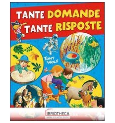 TANTE DOMANDE TANTE RISPOSTE