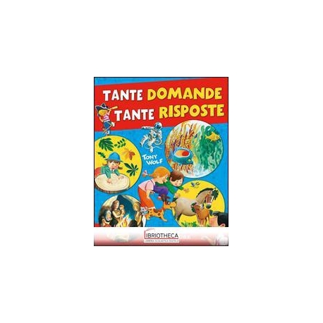 TANTE DOMANDE TANTE RISPOSTE