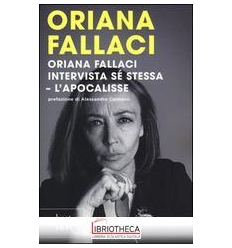 ORIANA FALLACI INTERVISTA S STESSA. L'A