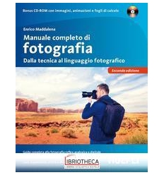 MANUALE COMPLETO DI FOTOGRAFIA. DALLA TECNICA AL LIN