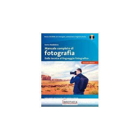 MANUALE COMPLETO DI FOTOGRAFIA. DALLA TECNICA AL LIN