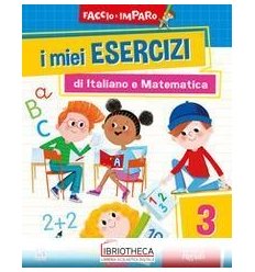 MIEI ESERCIZI DI ITALIANO E MATEMATICA 3