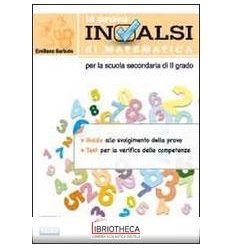 PROVA INVALSI DI MATEMATICA. PER LE SCUOLE SUPERIORI