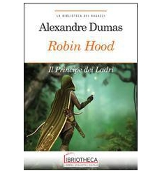 ROBIN HOOD. PRINCIPE DEI LADRI. EDIZ. INTEGRALE. CON